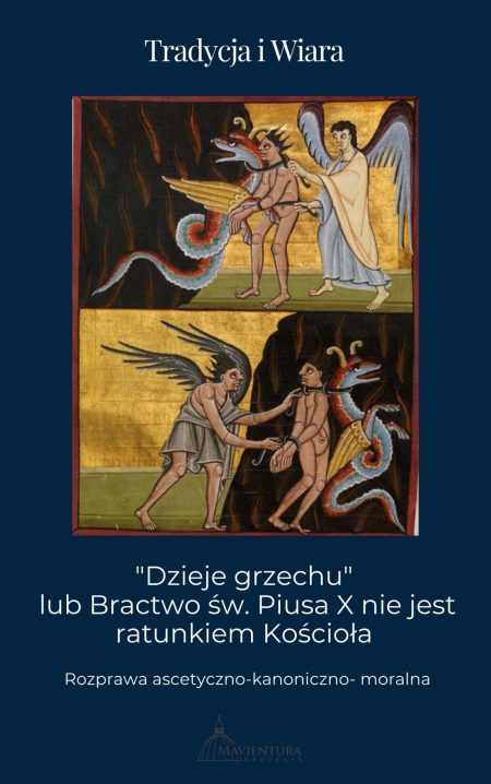 "Dzieje grzechu" lub Bractwo św. Piusa X nie jest ratunkiem Kościoła